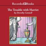 The Trouble with Harriet, Dorothy Cannell