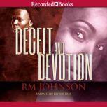 Deceit and Devotion, Rm Johnson