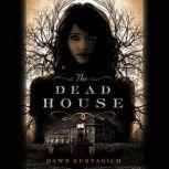 The Dead House, Dawn Kurtagich