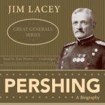 Pershing Great Generals Series, Jim Lacey, Wesley K. Clark