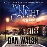 When Night Comes , Dan Walsh