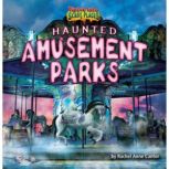 Haunted Amusement Parks, Rachel Anne Cantor