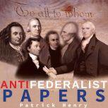 The Anti-Federalist Papers, Patrick Henry