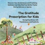 The Gratitude Prescription for Kids, Valentina Fox