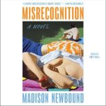 Misrecognition, Madison Newbound