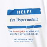 Help! Im Hypermobile, Alex Orfanides