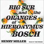 Big Sur and the Oranges of Hieronymus Bosch, Henry Miller
