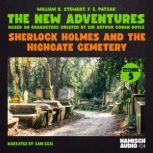 Sherlock Holmes and the Highgate Ceme..., William K. Stewart