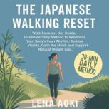The Japanese Walking Reset, Lena Aoki