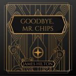 Goodbye Mr. Chips, James Hilton