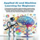 Applied AI and Machine Learning for B..., Allan Murray