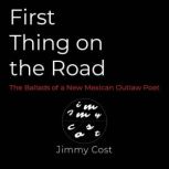 First Thing on the Road Ballads of a..., Jimmy Cost