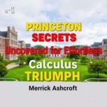 Princeton Secrets Uncovered for Effor..., Merrick Ashcroft
