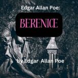 Edgar Allen Poe  Berenice, Edgar Allen Poe