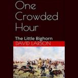 One Crowded Hour, David Larson