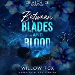 Between Blades and Blood, Willow Fox