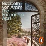The Enchanted April, Elizabeth von Arnim