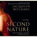 Second Nature A Love Story, Jacquelyn Mitchard