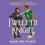 Twelfth Knight, Alexene Farol Follmuth