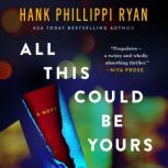 All This Could Be Yours, Hank Phillippi Ryan