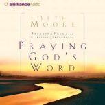 Praying God's Word Breaking Free from Spiritual Strongholds, Beth Moore