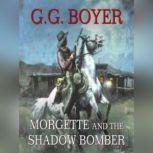 Morgette and the Shadow Bomber, G. G. Boyer