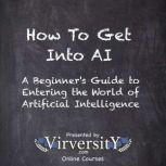 How To Get Into AI, Virversity Online Courses