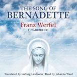 The Song of Bernadette, Franz Werfel; Translated by Ludwig Lewisohn