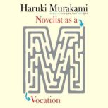 Novelist as a Vocation, Haruki Murakami