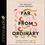 Far from Ordinary A Young Woman's Guide to the Plans God Has for Her Paperback, Hope TerKeurst