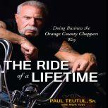 The Ride of A Lifetime, Paul Teutul