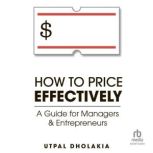 How to Price Effectively, Utpal Dholakia