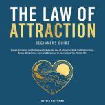 The Law of Attraction Beginners Guide..., Olivia Clifford