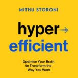 Hyperefficient, Mithu Storoni