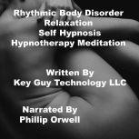 Rhythmic Body Disorder Relaxation Sel..., Key Guy Technology LLC