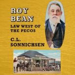 Roy Bean Law West of the Pecos, C. L. Sonnichsen
