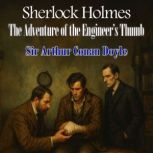The Adventure of the Engineers Thumb..., Arthur Conan Doyle