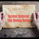 Archer Entered The Dining Room, Lisa Davis