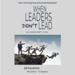 When Leaders Dont Lead When Coworke..., Jill  Fandrich