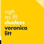 Ugh, As If! Clueless, Veronica Litt