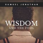 Wisdom and The Fool, Samuel Jonathan