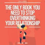 The Only Book You Need To Stop Overth..., Natalie M. Brooks
