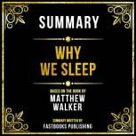 Summary  Why We Sleep, Fastbooks Publishing