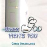 When God Visits You, Chris Oyalhilome, D.Sc., D.D.