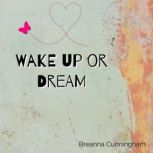 Wake up or Dream, Breanna Cunningham