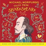 Romeo and Juliet and A Midsummer Nigh..., Michael Morpurgo