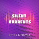 Silent Currents, Peter Mogyla