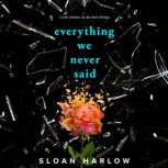 Everything We Never Said, Sloan Harlow
