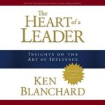 The Heart of a Leader, Ken Blanchard