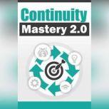 Continuity Mastery  How To Earn a Re..., Empowered Living